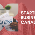 Starting a Business in Canada